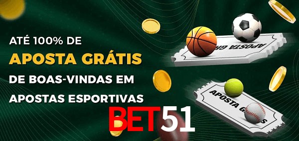 bet51 Ate 100% de Aposta Gratis